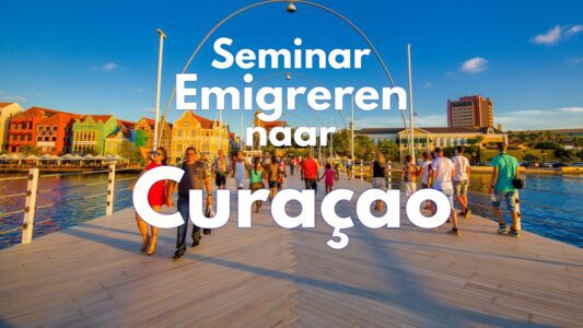 Emigreren Curaçao: informatie vooraf 13 seminar emigreren curacao 2025